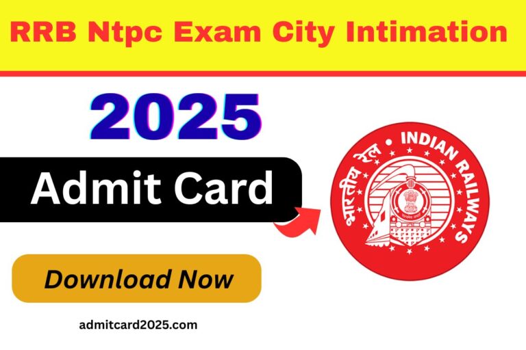 RRB Ntpc Exam City Intimation Admit Card 2025