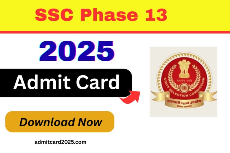 SSC Phase 13 Admit Card 2025