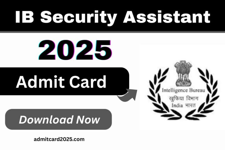 IB Security Assistant Admit Card 2025